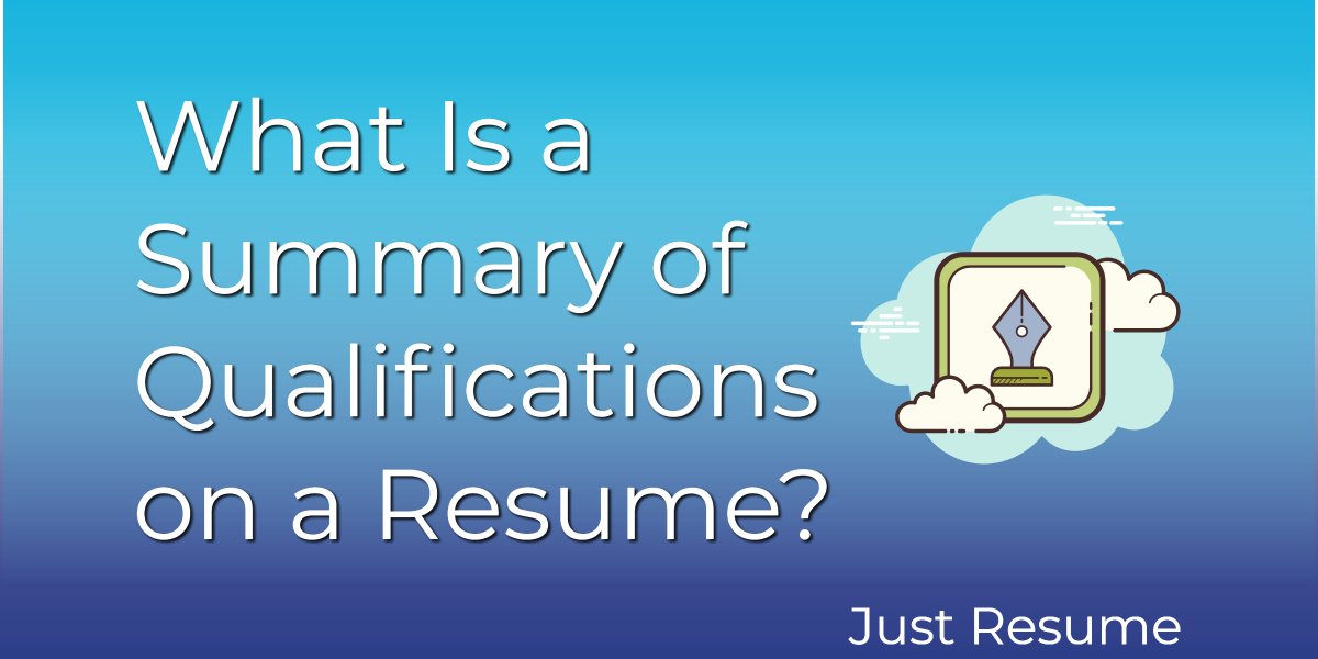 What Is a Summary of Qualifications on a Resume?
